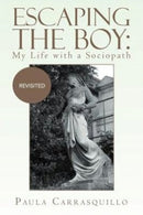 Escaping the Boy : My Life with a Sociopath: Revisited-9781479706099