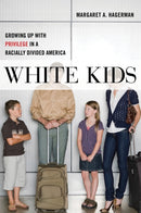 White Kids : Growing Up with Privilege in a Racially Divided America-9781479803682