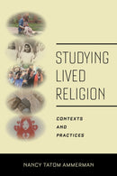 Studying Lived Religion : Contexts and Practices-9781479804344