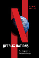 Netflix Nations : The Geography of Digital Distribution-9781479804948
