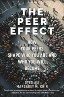 The Peer Effect : How Your Peers Shape Who You Are and Who You Will Become-9781479805044
