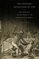 The Counter-Revolution of 1776 : Slave Resistance and the Origins of the United States of America-9781479806898