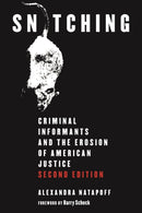 Snitching : Criminal Informants and the Erosion of American Justice, Second Edition-9781479807697