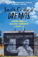 South Central Dreams : Finding Home and Building Community in South L.a.-9781479807970