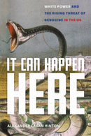 It Can Happen Here : White Power and the Rising Threat of Genocide in the US-9781479808052