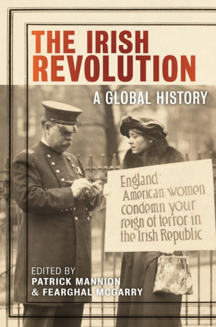 The Irish Revolution : A Global History-9781479808892
