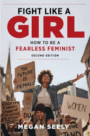 Fight Like a Girl, Second Edition : How to Be a Fearless Feminist-9781479810109