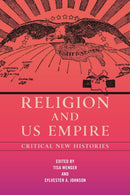 Religion and US Empire : Critical New Histories-9781479810390