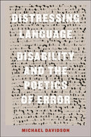 Distressing Language : Disability and the Poetics of Error-9781479813841
