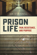 Prison Life : Pain, Resistance, and Purpose-9781479816132