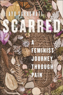 Scarred : A Feminist Journey Through Pain-9781479817092