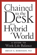 Chained to the Desk in a Hybrid World