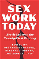 Sex Work Today : Erotic Labor in the Twenty-First Century-9781479821341