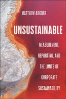 Unsustainable : Measurement, Reporting, and the Limits of Corporate Sustainability-9781479822010