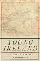 Young Ireland : A Global Afterlife-9781479822218