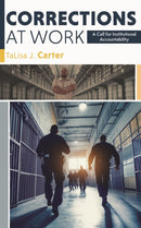Corrections at Work : A Call for Institutional Accountability-9781479823161