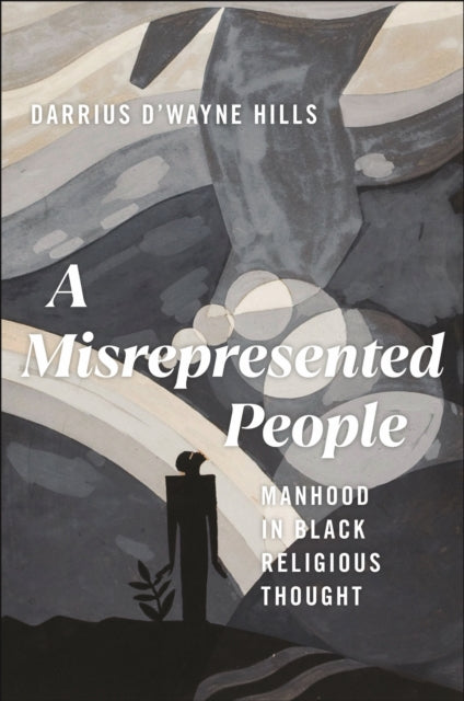 A Misrepresented People : Manhood in Black Religious Thought-9781479823291