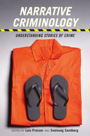 Narrative Criminology : Understanding Stories of Crime-9781479823413