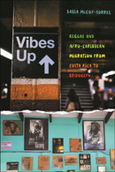Vibes Up : Reggae and Afro-Caribbean Migration from Costa Rica to Brooklyn-9781479827176