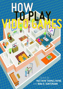 How to Play Video Games-9781479827985