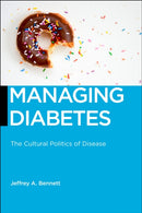 Managing Diabetes : The Cultural Politics of Disease-9781479830435