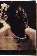 Sensual Excess : Queer Femininity and Brown Jouissance-9781479830954