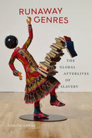 Runaway Genres : The Global Afterlives of Slavery-9781479832712