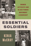 Essential Soldiers : Women Activists and Black Power Movement Leadership-9781479833047