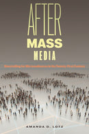 After Mass Media : Storytelling for Microaudiences in the Twenty-First Century-9781479833900