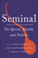 Seminal : On Sperm, Health, and Politics-9781479834082
