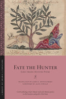 Fate the Hunter : Early Arabic Hunting Poems-9781479834259