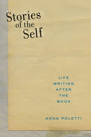 Stories of the Self : Life Writing After the Book-9781479836666
