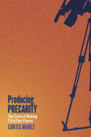 Producing Precarity