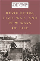 Jews in the Soviet Union: a History : Revolution, Civil War, and New Ways of Life, 1917-1930, Volume 1-9781479837533
