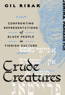 Crude Creatures : Confronting Representations of Black People in Yiddish Culture-9781479837977