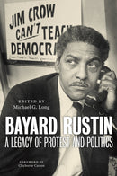 Bayard Rustin : A Legacy of Protest and Politics-9781479842179
