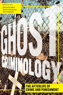 Ghost Criminology : The Afterlife of Crime and Punishment-9781479842438