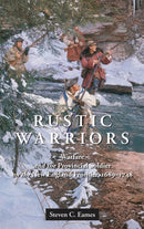 Rustic Warriors : Warfare and the Provincial Soldier on the New England Frontier, 1689-1748-9781479843176