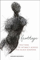 Frottage : Frictions of Intimacy across the Black Diaspora-9781479865017