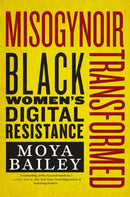 Misogynoir Transformed : Black Women's Digital Resistance-9781479865109