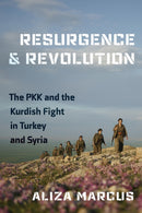 Resurgence and Revolution : The PKK and the Kurdish Fight in Turkey and Syria-9781479865369