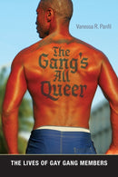 The Gang's All Queer : The Lives of Gay Gang Members-9781479870028
