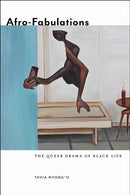 Afro-Fabulations : The Queer Drama of Black Life-9781479888443