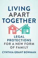 Living Apart Together : Legal Protections for a New Form of Family-9781479891047