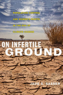 On Infertile Ground : Population Control and Women's Rights in the Era of Climate Change-9781479899357