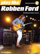 Play Like Robben Ford : The Ultimate Guitar Lesson Book-9781480371057