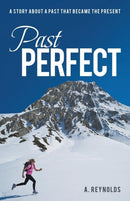 Past Perfect : A Story about a Past That Became the Present-9781480811768