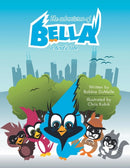 The Adventures of Bella : A Bird's Tale-9781480828087