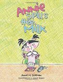 Annie Spills Her Milk-9781480839779