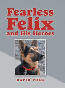 Fearless Felix and His Heroes-9781480870970